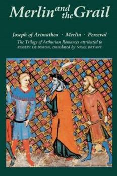 Paperback Merlin and the Grail: Joseph of Arimathea, Merlin, Perceval: The Trilogy of Arthurian Prose Romances Attributed to Robert de Boron Book