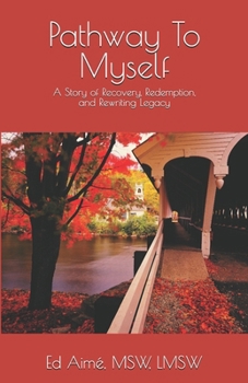 Paperback Pathway To Myself: A Story of Recovery, Redemption, and Rewriting Legacy Book