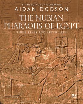 Hardcover The Nubian Pharaohs of Egypt: Their Lives and Afterlives Book