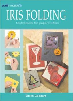 Paperback Craft in Motion: Iris Folding: Techniques for Papercrafters Book