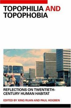 Paperback Topophilia and Topophobia: Reflections on Twentieth-Century Human Habitat Book
