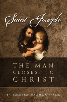 Hardcover Saint Joseph: The Man Closest to Christ Book