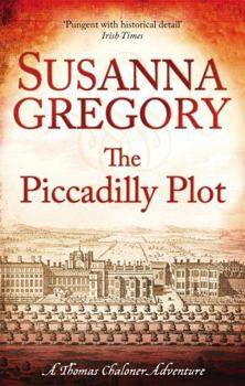 Paperback The Piccadilly Plot: Chaloner's Seventh Exploit in Restoration London Book