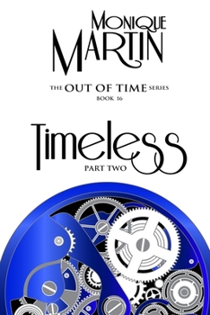 Timeless: Part Two: Out of Time Book #16 - Book #16 of the Out of Time