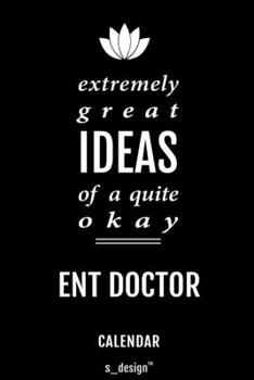 Calendar for ENT Doctors / ENT Doctor: Everlasting Calendar / Diary / Journal (365 Days / 3 Days per Page) for notes, journal writing, event planner, quotes & personal memories