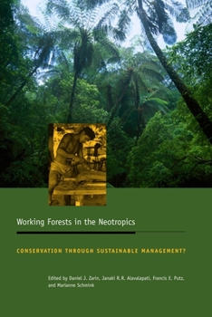 Working Forests in the Neotropics: Conservation through Sustainable Management? - Book  of the Biology and Resource Management Series