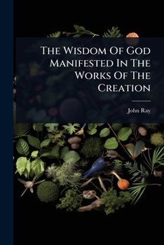 Paperback The Wisdom Of God Manifested In The Works Of The Creation Book