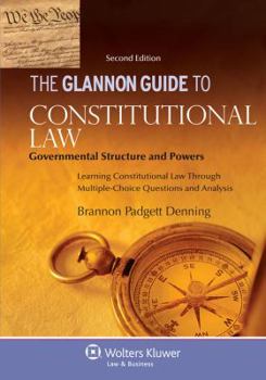 Paperback Glannon Guide to Constitutional Law: Learning Governmental Structure and Powers Through Multiple-Choice Questions and Analysis Book