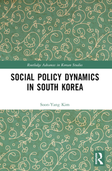 Paperback Social Policy Dynamics in South Korea Book