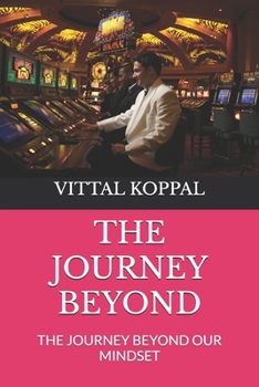 Paperback The Journey Beyond: The Journey Beyond Our Mindset Book