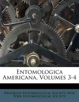 Paperback Entomologica Americana, Volumes 3-4 Book