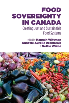 Paperback Food Sovereignty in Canada: Creating Just and Sustainable Food Systems Book