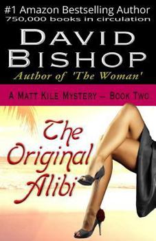 The Original Alibi - Book #2 of the Matt Kile Mystery