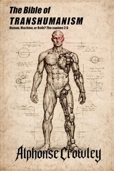 Paperback The Bible of TRANSHUMANISM: Human, Machine, or Both? The sapiens 2.0 Book