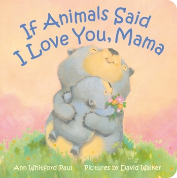 If Animals Said I Love You, Mama (If Animals Kissed Good Night)