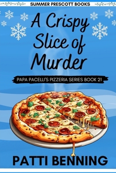 A Crispy Slice of Murder - Book #21 of the Papa Pacelli's Pizzeria