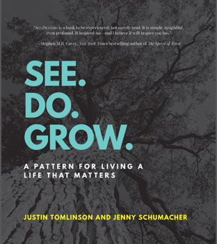 See. Do. Grow.: A Pattern for Living a Life that Matters