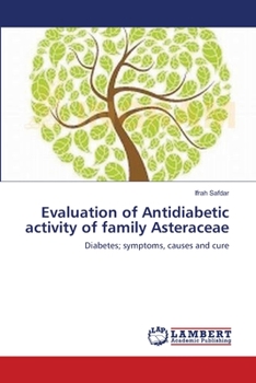 Paperback Evaluation of Antidiabetic activity of family Asteraceae Book