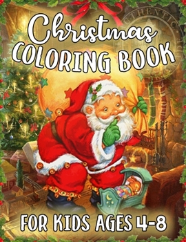 Christmas Coloring Book for Kids Ages 4-8: Funny Fantastic Holiday Coloring Books for Kids with 50+ Design