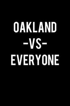 Oakland vs Everyone: College Ruled Lined Writing Notebook Journal, 6x9, 120 Pages
