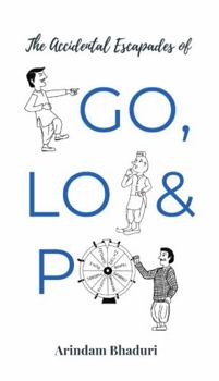 Paperback The Accidental Escapades of Go, Lo & Po Book