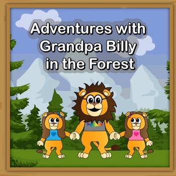 Paperback Adventures with Grandpa Billy in the Forest Book