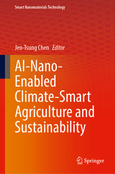 Hardcover AI-Nano-Enabled Climate-Smart Agriculture and Sustainability (Smart Nanomaterials Technology) Book