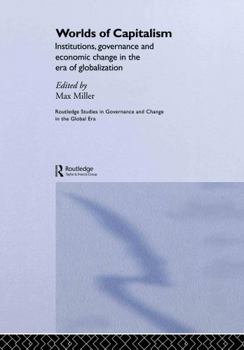 Hardcover Worlds of Capitalism: Institutions, Economic Performance and Governance in the Era of Globalization Book