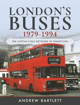 Hardcover London's Buses, 1979-1994: The Capital's Bus Network in Transition Book