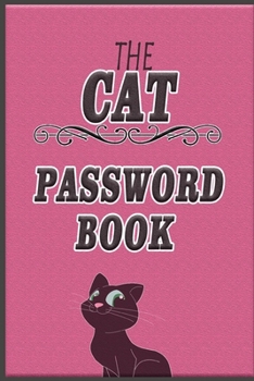 Paperback The Cat Password Book: Internet Password Organizer: 6" x 9" Small Password Journal and Alphabetical Tabs - Password Logbook - Logbook To Prot Book