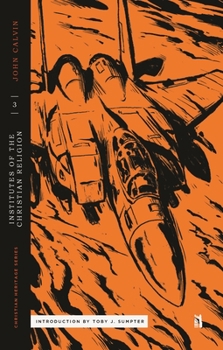 Institutes of the Christian Religion Book III (Christian Heritage Series)