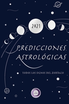 Paperback Predicciones Astrológicas 2021: Los Astros Dicen [Spanish] Book