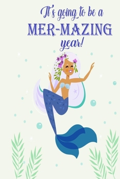 Paperback It's Going to Be a Mer-Mazing Year: Funny Mermaid Notebook Book