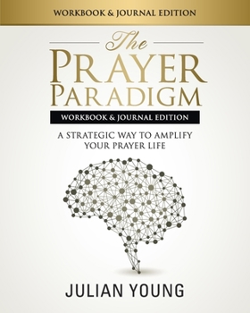 Paperback The Prayer Paradigm Workbook & Journal Edition Book