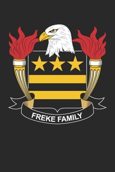 Freke: Freke Coat of Arms and Family Crest Notebook Journal (6 x 9 - 100 pages)