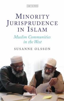 Hardcover Minority Jurisprudence in Islam: Muslim Communities in the West Book