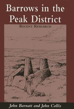 Hardcover Barrows in the Peak District: Recent Research Book