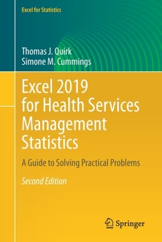 Paperback Excel 2019 for Health Services Management Statistics: A Guide to Solving Practical Problems Book