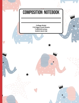 Composition Notebook College Ruled: Elephant 110 Pages