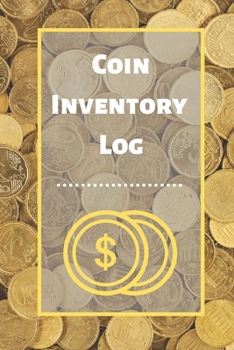 Paperback Coin Inventory Log: Collectors Coin Log Book for Cataloging Collections - 60 Pages - Coin Collection Notebook Book