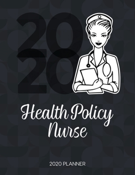 Paperback Health Policy Nurse 2020 Planner: Dated Weekly Planner With To Do Notes & Inspirational Quotes Book