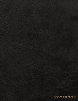 Notebook: Dark Black Leather Style - Gold Lettering - Softcover | 150 College-ruled Pages | 8.5 x 11 size (Leather Style Collection - Journal, Notebook, Diary, Composition Book)