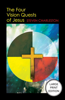 Paperback The Four Vision Quests of Jesus [Large Print] Book
