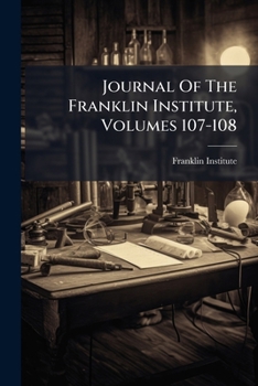 Paperback Journal Of The Franklin Institute, Volumes 107-108 Book