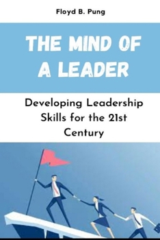 Paperback The Mind of a Leader: Developing Leadership Skills for the 21st Century Book