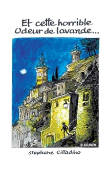 Et cette horrible odeur de lavande...
