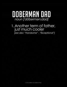 Paperback Doberman Dad Definition: 6 Columns Columnar Pad Book