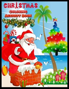 Paperback Christmas Coloring Activity Book: Christmas Activity Book: Coloring, Matching, Mazes, Drawing, Crosswords, Word Searches, Color by number & word scram Book