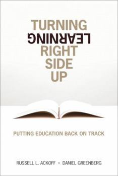 Hardcover Turning Learning Right Side Up: Putting Education Back on Track Book