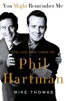 Hardcover You Might Remember Me: The Life and Times of Phil Hartman Book